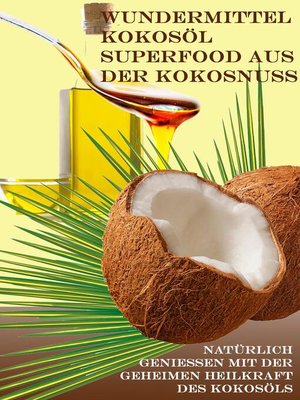 cover image of Wundermittel Kokosöl – Superfood aus der Kokosnuss